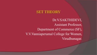 Dr.V.SAKTHIDEVI,
Assistant Professor,
Department of Commerce (SF),
V.V.Vanniaperumal College for Women,
Virudhunagar.
 