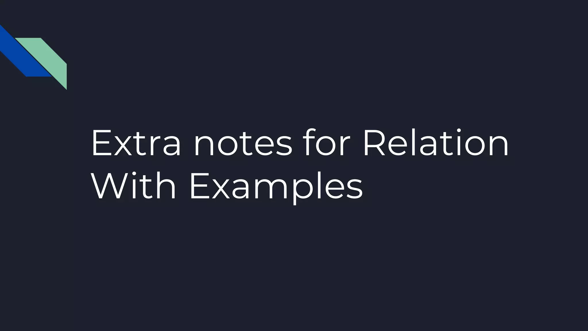 Extra notes for Relation
With Examples
 