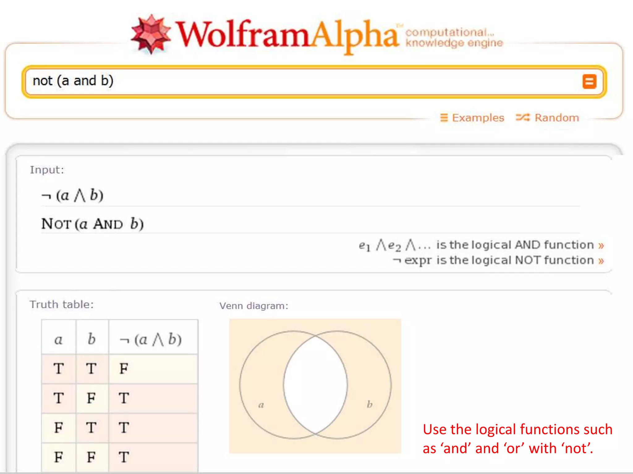 Use the logical functions such
as ‘and’ and ‘or’ with ‘not’.