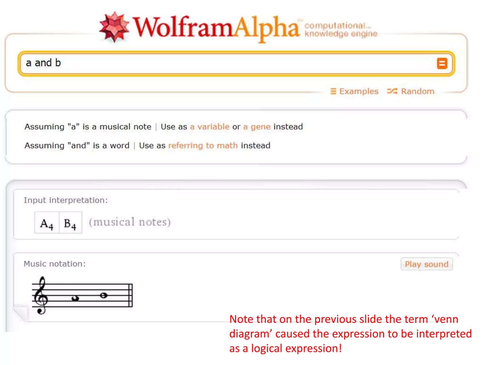 Note that on the previous slide the term ‘venn
diagram’ caused the expression to be interpreted
as a logical expression!
