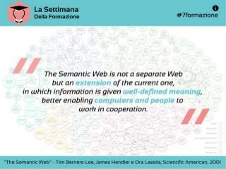 Semantic Web: creare esperienze d'uso uniche - La Settimana Della Formazione 2013
