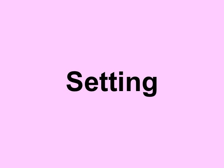 Setting