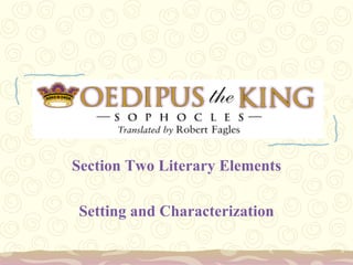 Section Two Literary Elements Setting and Characterization 