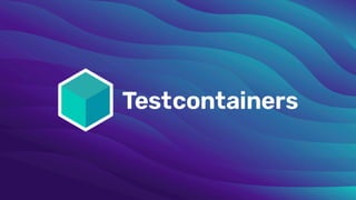 Testcontainers
How many people have heard about Testcontainers?
 
