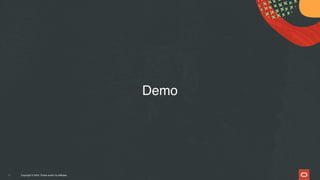 Copyright © 2024, Oracle and/or its affiliates
32
Demo
 