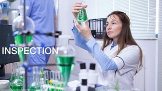 https://pixabay.com/photos/food-scientist-science-laboratory-8073610/
INSPECTION
 