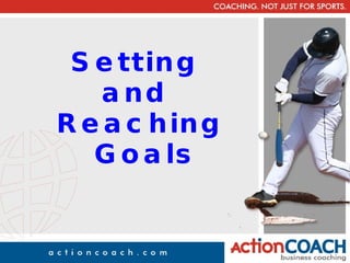 Setting  and  Reaching  Goals 