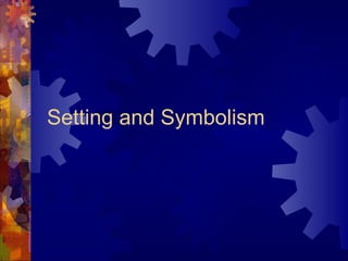 Setting and Symbolism 