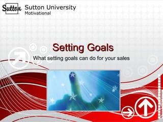 Setting Goals What setting goals can do for your sales  