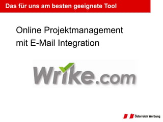 Das für uns am besten geeignete Tool Online Projektmanagement  mit E-Mail Integration 