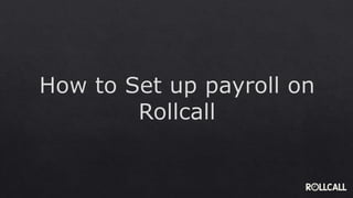 Setting payroll on RollCall