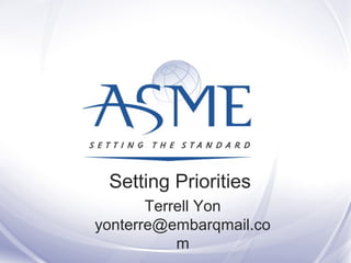 Setting Priorities
Terrell Yon
yonterre@embarqmail.co
m

 