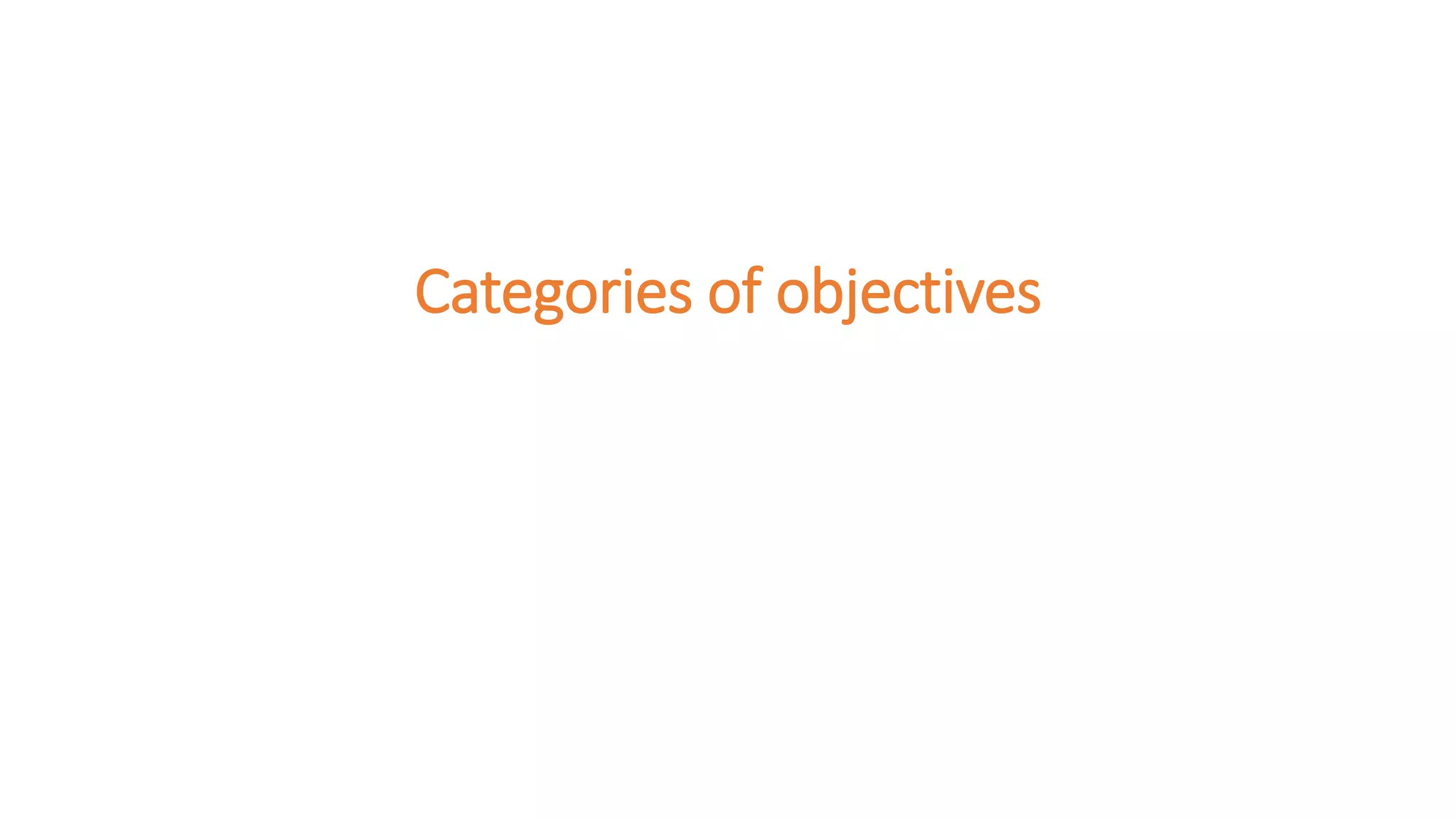 Categories of objectives
 