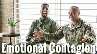 Emotional Contagion
 