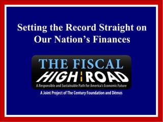 Setting the Record Straight on Our Nation’s Finances 