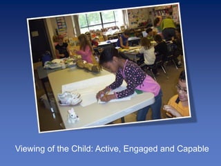 Viewing of the Child: Active, Engaged and Capable
 