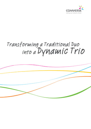 Transforming a Traditional Duo 		
		 into a   Dynamic Trio
 