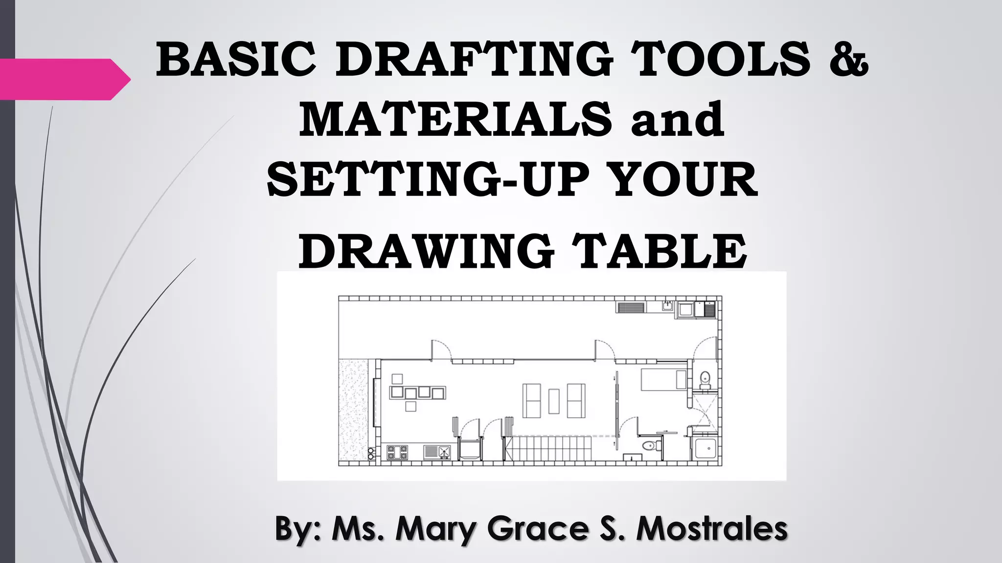 Basic Drafting Tools & Materials and SettingUp your Drawing Table PPT