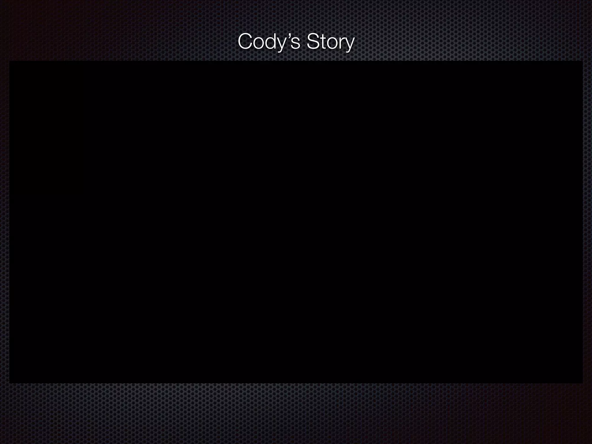 Cody’s Story
 