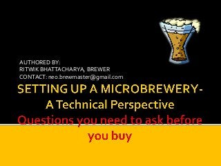 AUTHORED BY:
RITWIK BHATTACHARYA, BREWER
CONTACT: neo.brewmaster@gmail.com
 