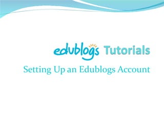 Setting Up an Edublogs Account 