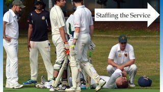 Staffing the Service
 
