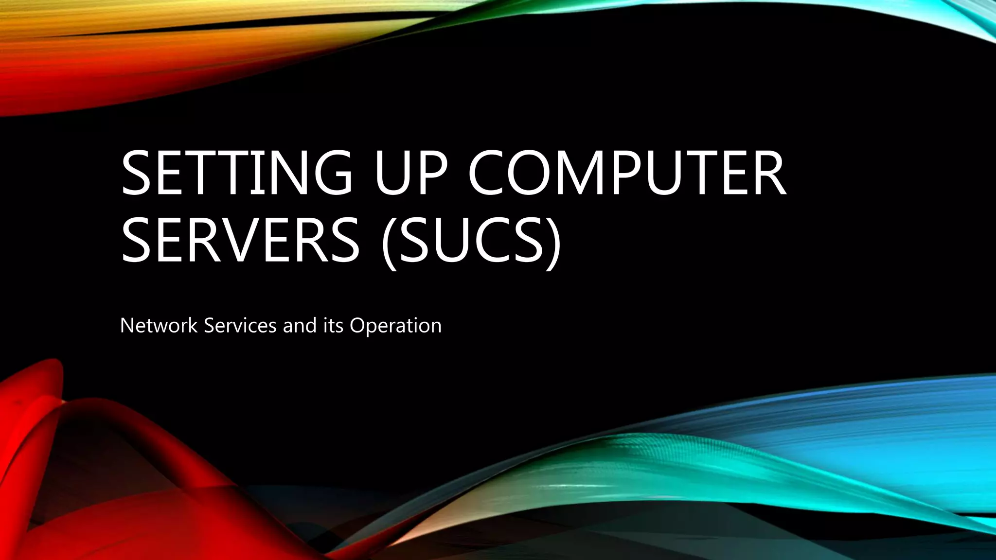 Setting up computer servers (sucs) | PPTX