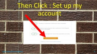Then Click : Set up my
account
topanalyticalvirtualassistant 34
 