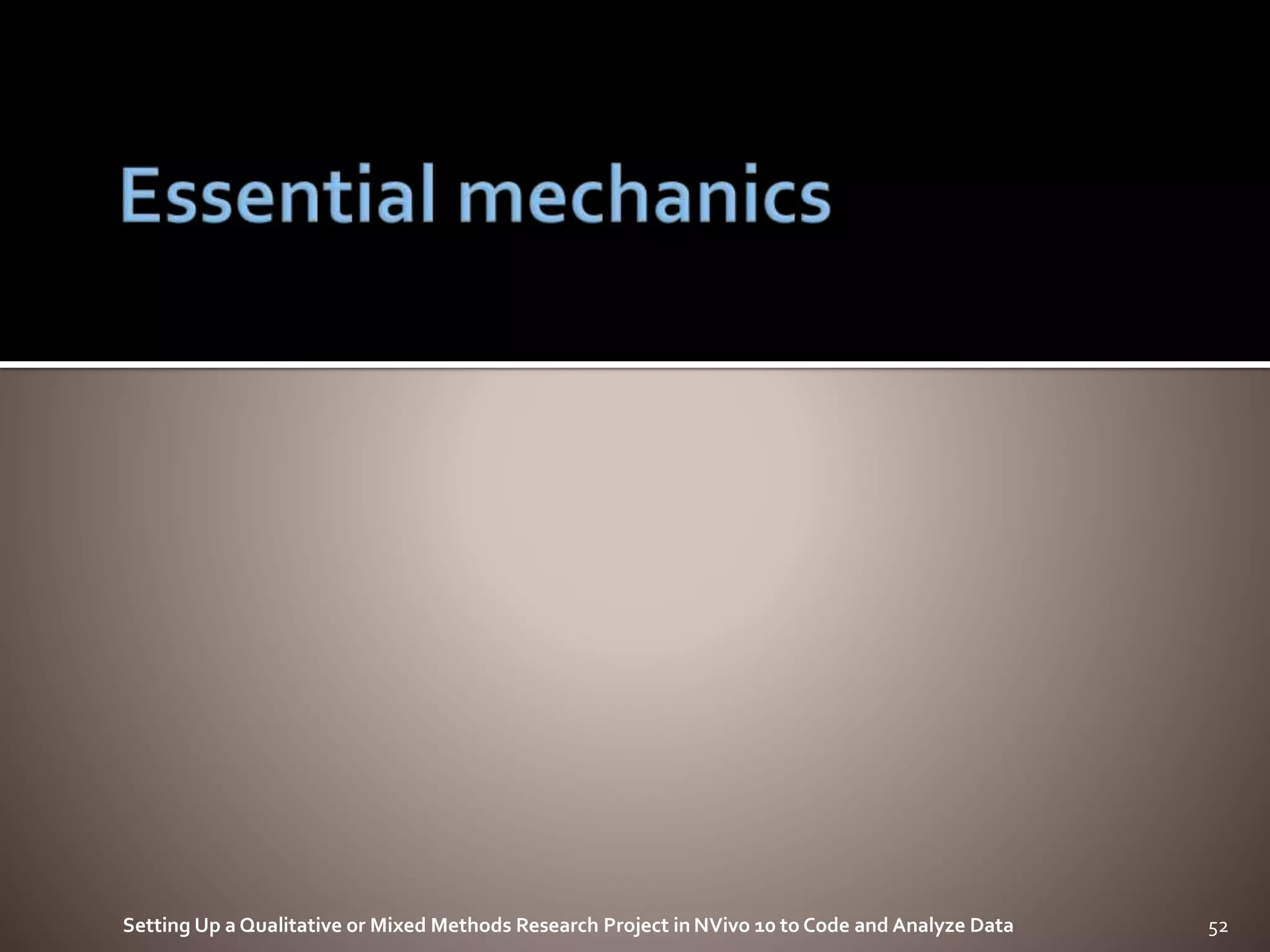 Setting Up a Qualitative or Mixed Methods Research Project in NVivo 10 to Code and Analyze Data 52
 