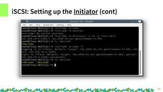 24
iSCSI: Setting up the Initiator (cont)
 