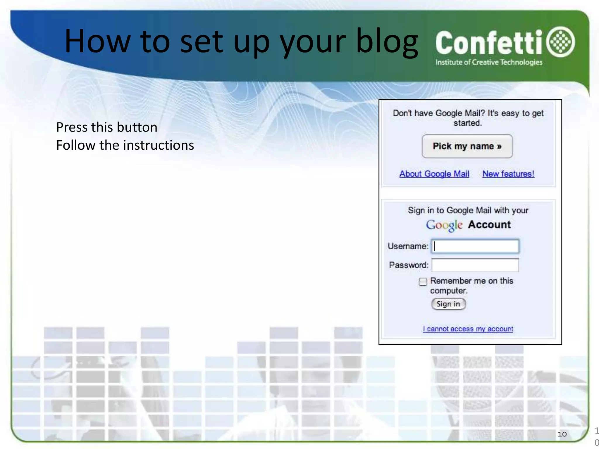 How to set up your blogPress this buttonFollow the instructions 1010