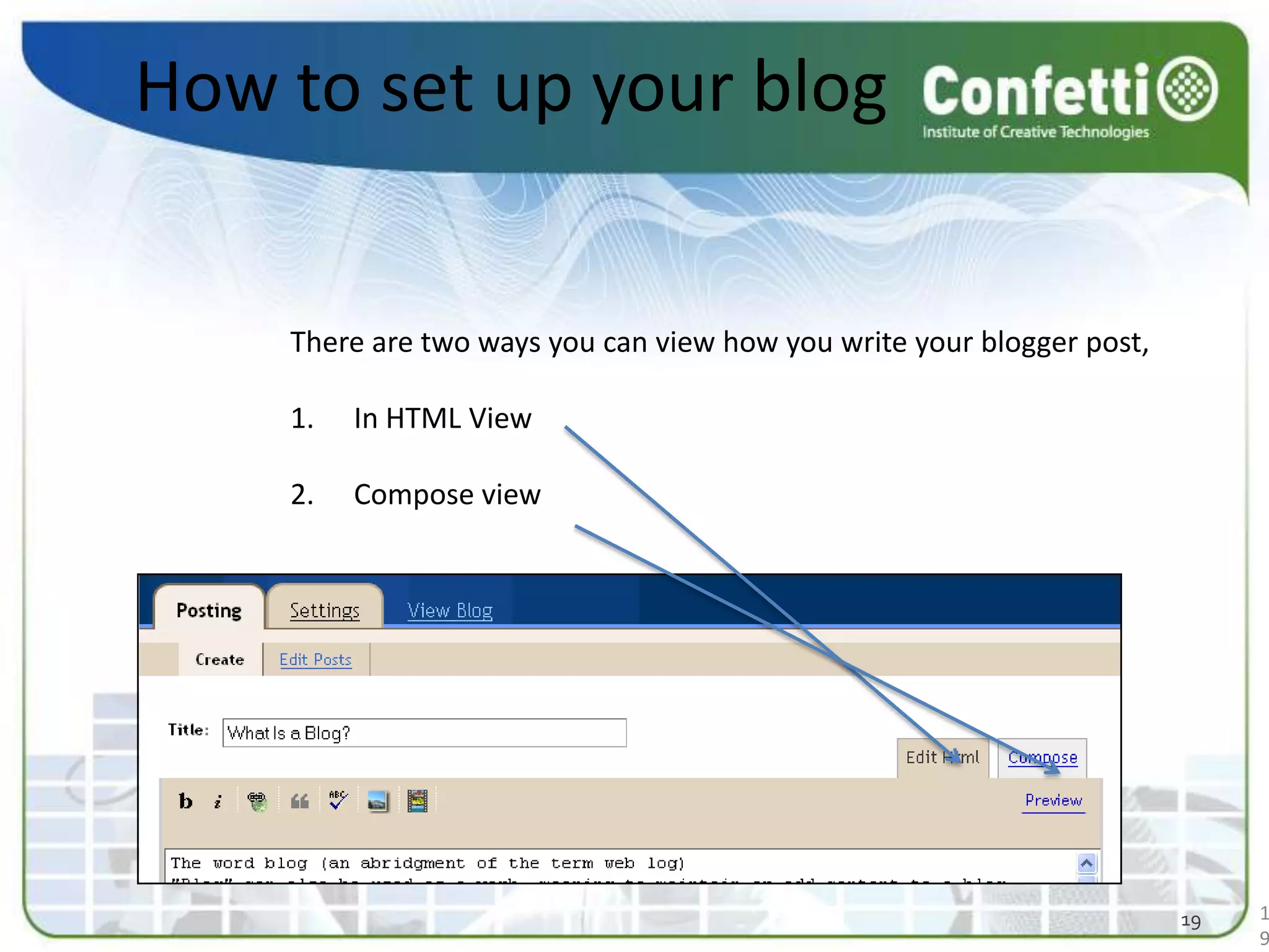 How to set up your blogThere are two ways you can view how you write your blogger post, In HTML ViewCompose view1919