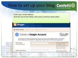 How to set up your blogEnter your email address And the rest of the fields, then press continue when done 1414