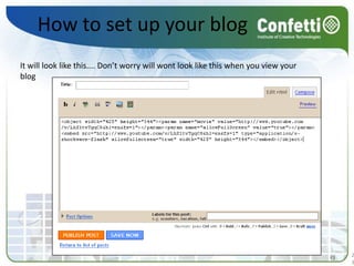 How to set up your blogIt will look like this.... Don’t worry will wont look like this when you view your blog 2323