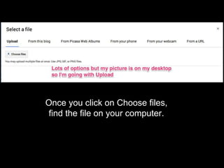 Once you click on Choose files,
find the file on your computer.
 