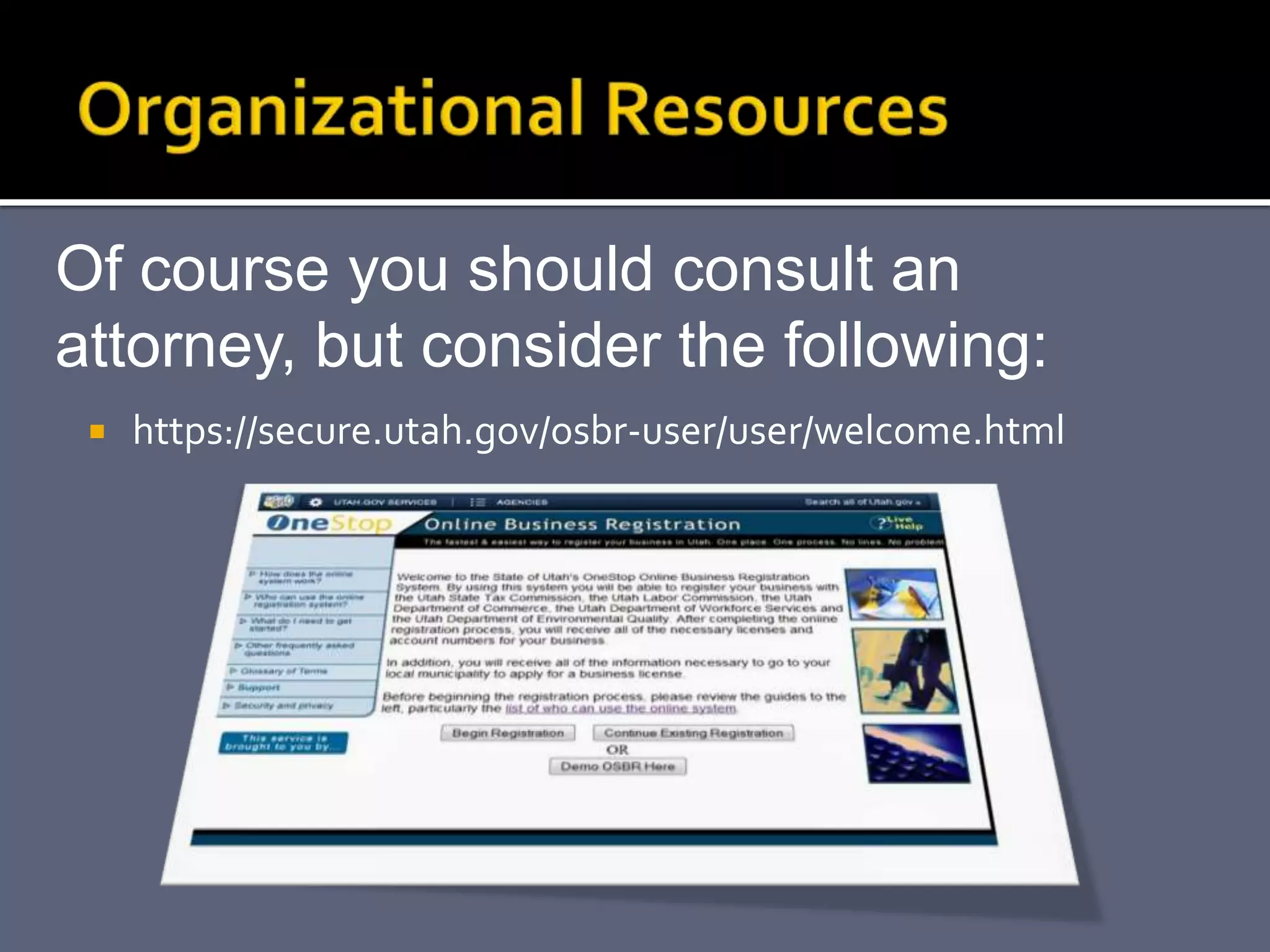 Of course you should consult an
attorney, but consider the following:
    https://secure.utah.gov/osbr-user/user/welcome.html
 