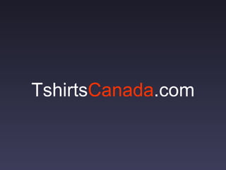 Tshirts Canada .com 
