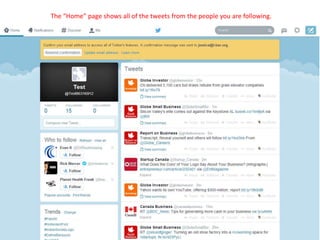 The “Home” page shows all of the tweets from the people you are following.
 