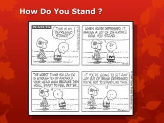 How Do You Stand ?
 
