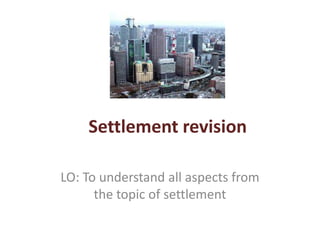 Settlement revision
LO: To understand all aspects from
the topic of settlement
 