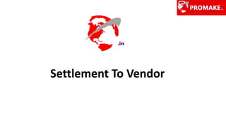 Settlement To Vendor
 