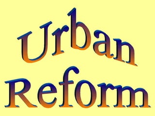 Urban Reform 