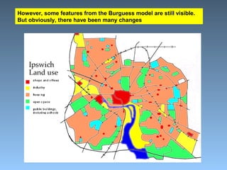 However, some features from the Burguess model are still visible. 
But obviously, there have been many changes 
 