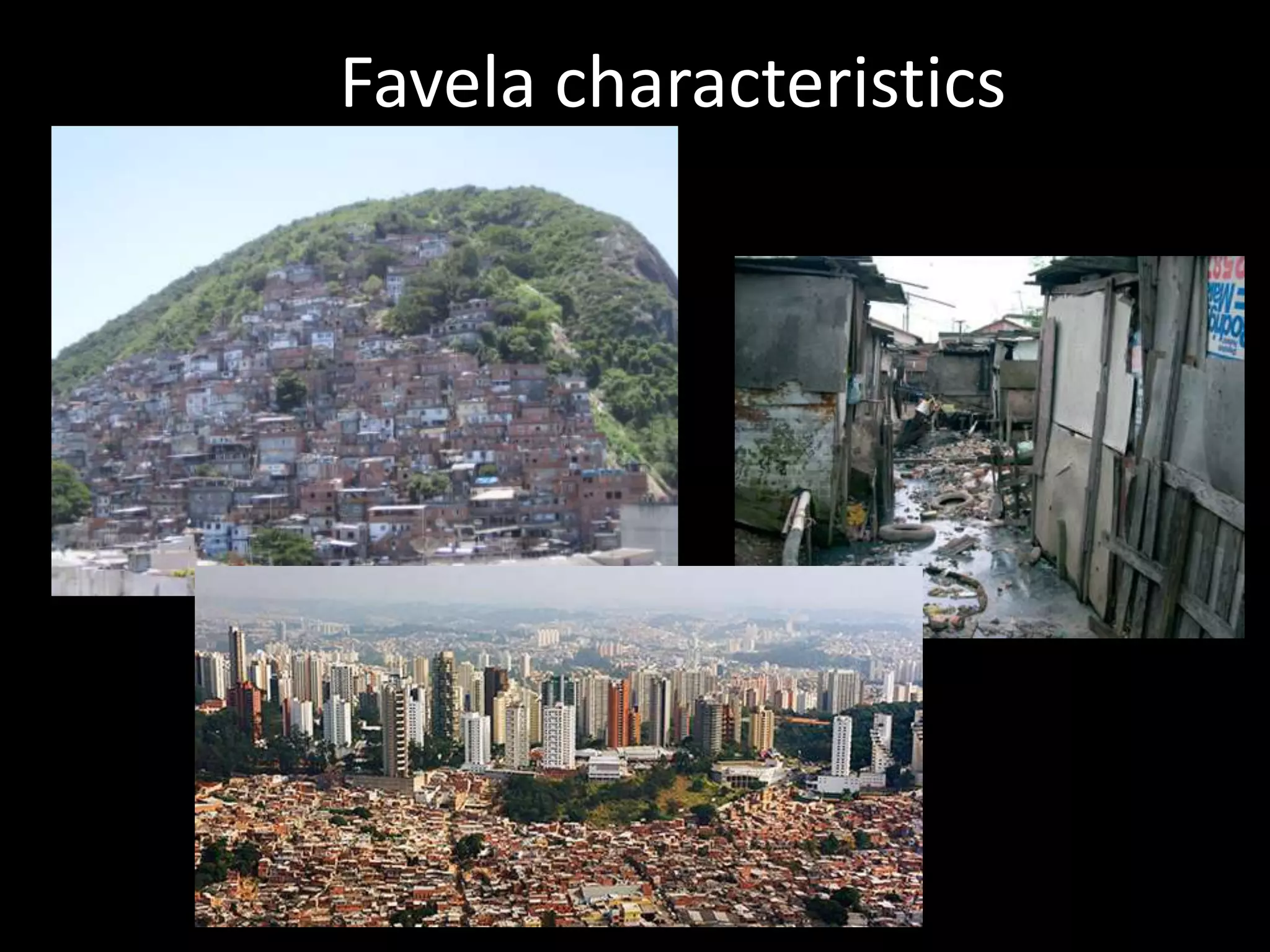 Favela characteristics
 