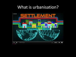 What is urbanisation?
 