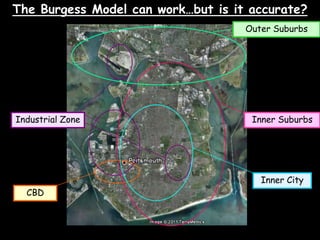 The Burgess Model can work…but is it accurate?
                                    Outer Suburbs




Industrial Zone                      Inner Suburbs




                                       Inner City
  CBD
 