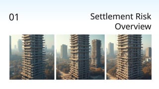 Setlement Risk Settlement Risk in Multi-Storey Buildings.pptx