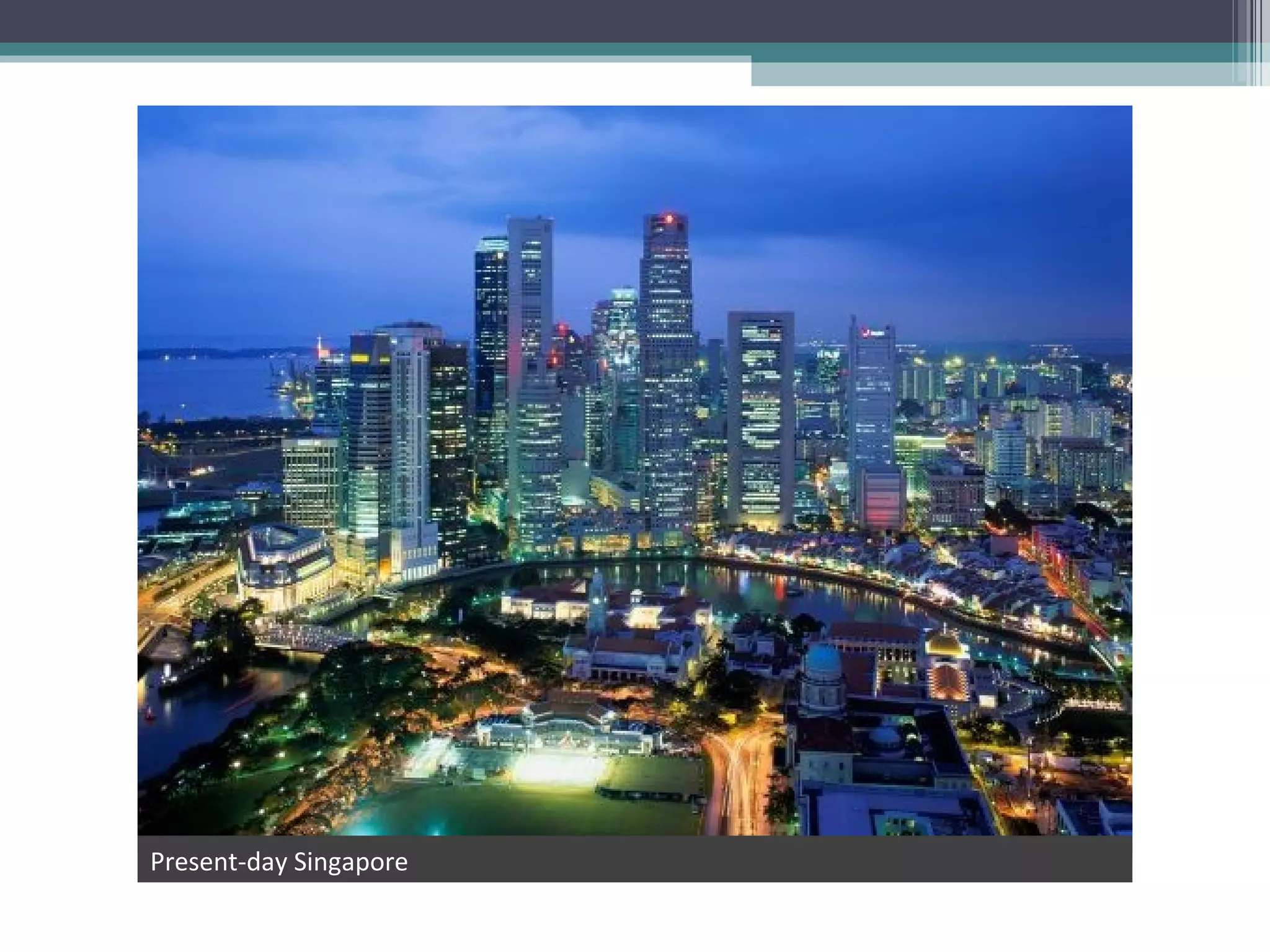 Present-day Singapore 