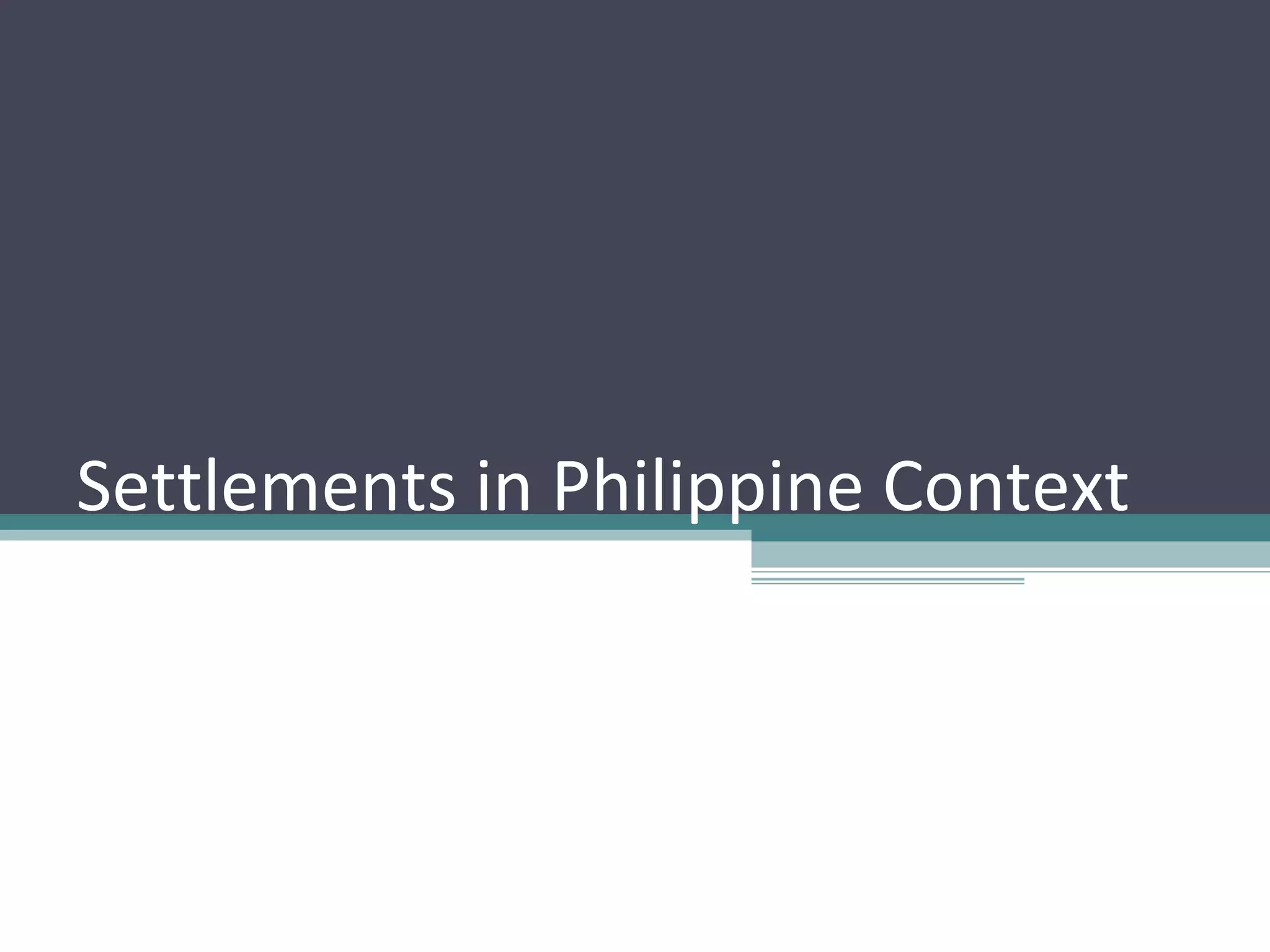 Settlements in Philippine Context 