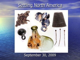 Settling North America September 30, 2009 